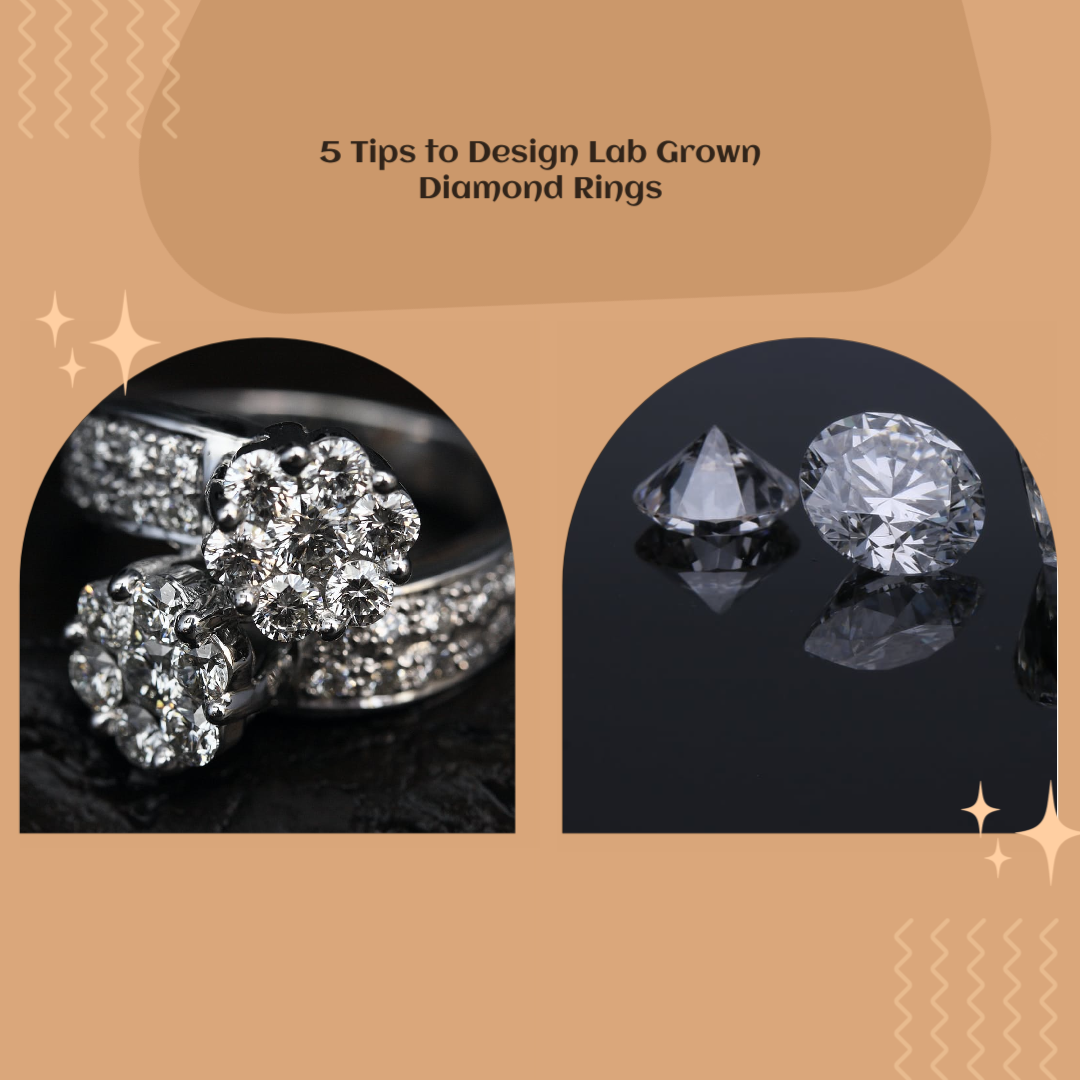 5 Tips to Design Lab Grown Diamond Rings